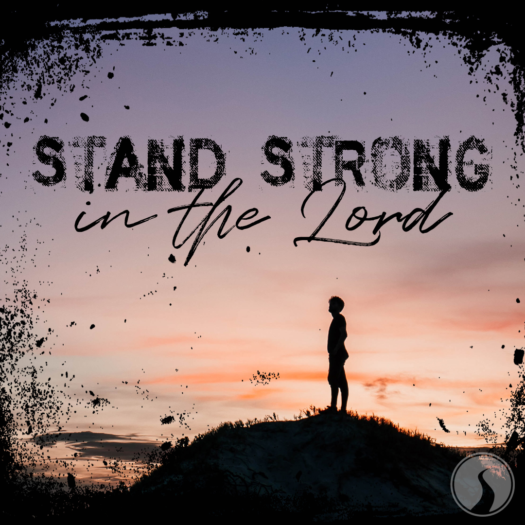 stand-strong-in-the-lord-the-journey-community-church